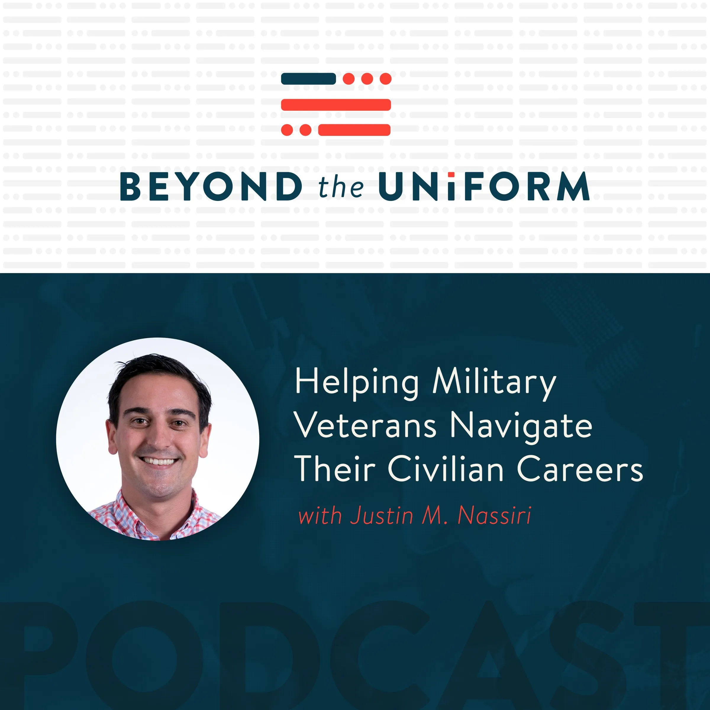 The podcast cover: the flag and the wordmark over Justin’s portrait and Helping Military Veterans Navigate Their Civilian Careers